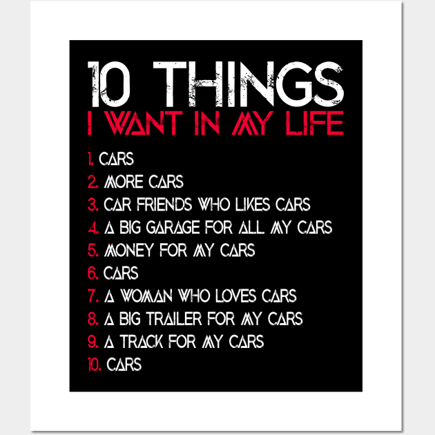 10 Things I Want In My Life Funny Car Lover Quote Wall Art by ArtedPool